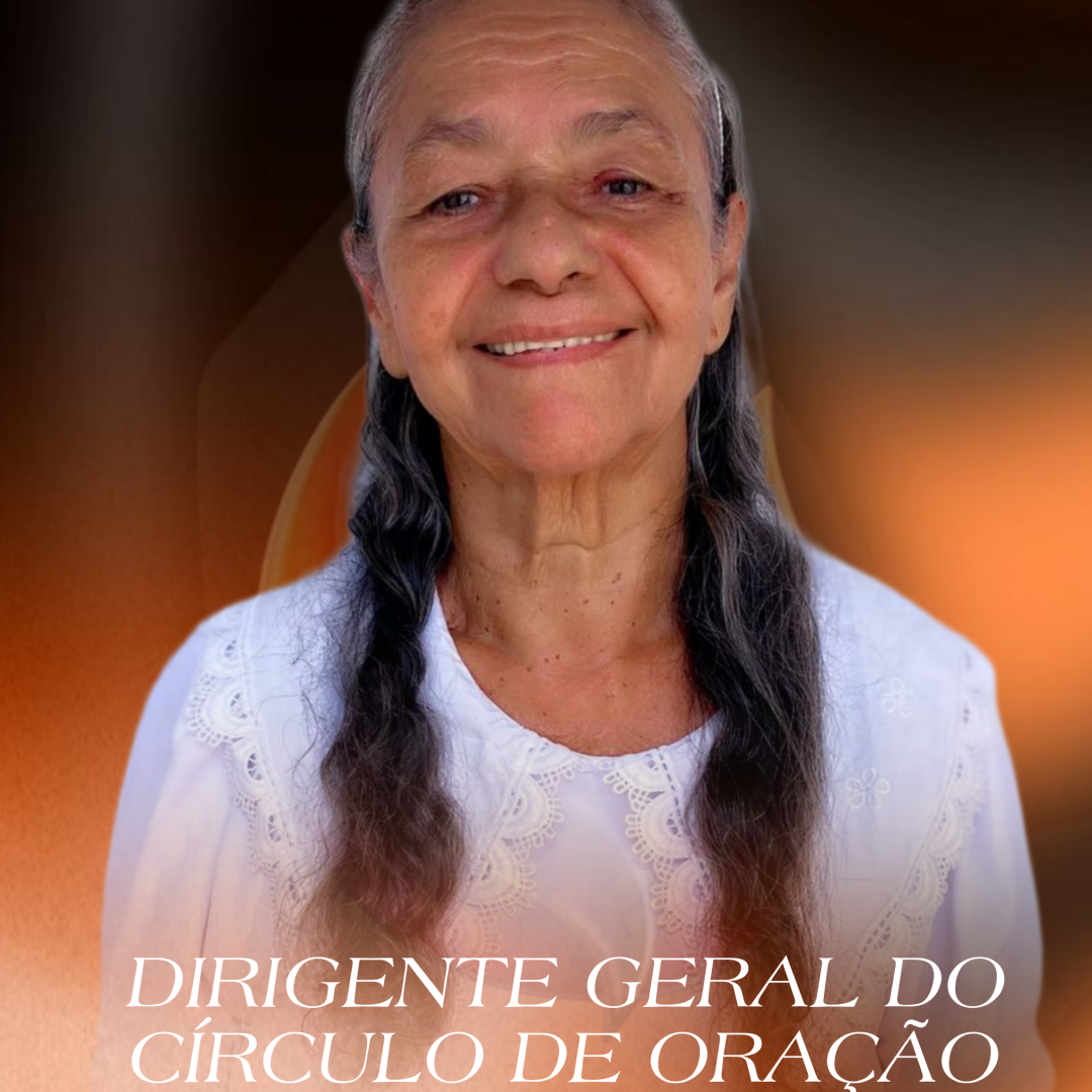 DIRIGENTE GERAL DO CÍRCULO DE ORAÇÃO1